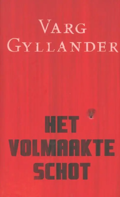 Het volmaakte schot - Varg Gyllander Gratis Retour