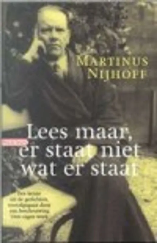 Alleen Vandaag Lees maar, er staat niet wat er staat - Martinus Nijhoff