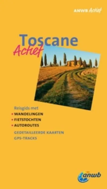 Korting Toscane actief: reisgids met wandelingen, fietstochten, autoroutes, gedetailleerde kaarte, GPS-tracks (reisgids met 30 dagtochten) - Geert van Leeuwen