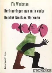 Herinneringen aan mijn vader h.n.werkman - Werkman Lage Kosten