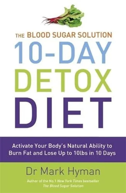 The Blood Sugar Solution 10-day Detox Diet Activate Your Body's Natural Ability to Burn Fat and Lose Weight Fast - Mark Hyman Betaalbaar