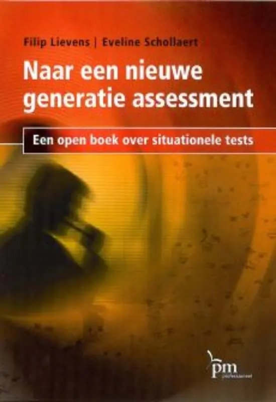 Hoge Kwaliteit Naar een nieuwe generatie assessment - F. Lievens; E. Schollaert