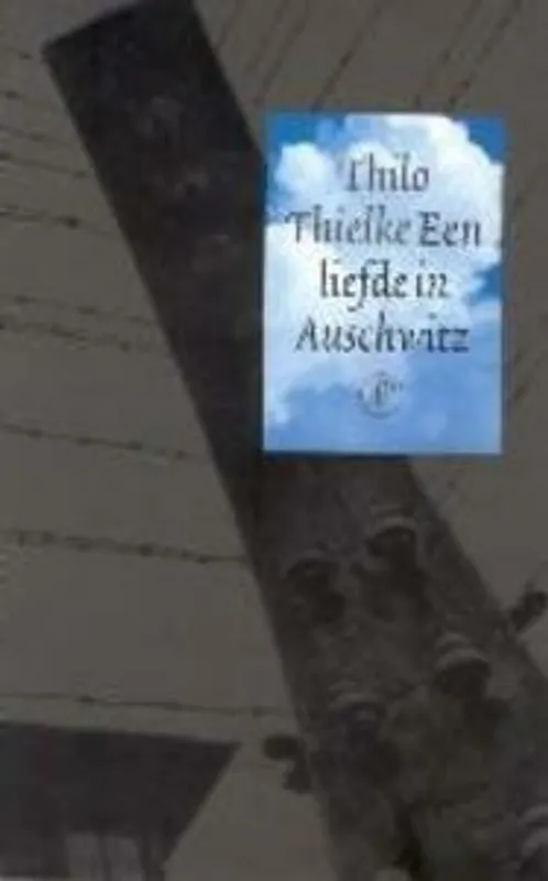 Een liefde in Auschwitz - Thilo Thielke Goedkoop