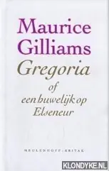 Must-Have Gregoria, of een huwelijk op Elseneur - Maurice Gilliams