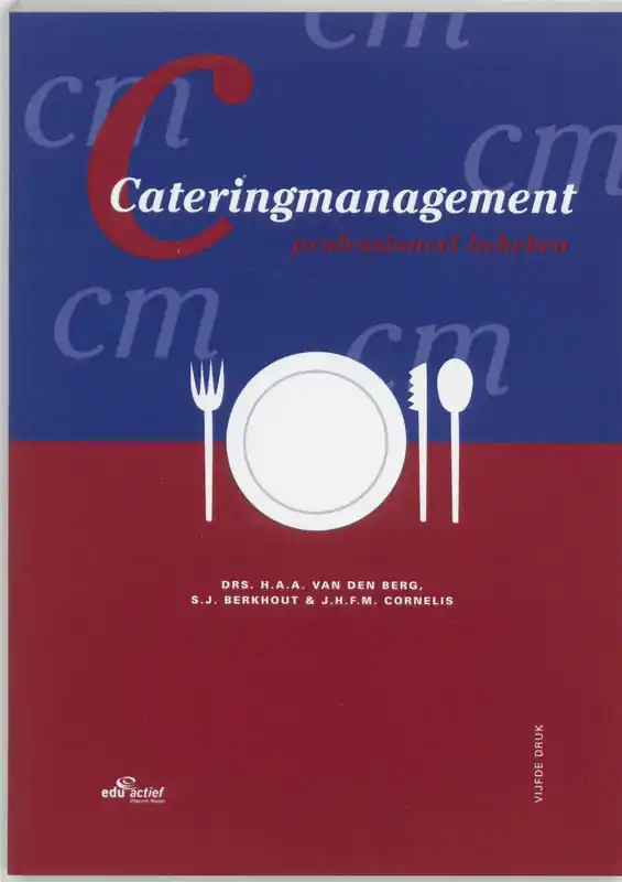 Cateringmanagement - H.A.A. Berg; S.J Berkhout; J.H.F.M Cornelis Gratis Retour