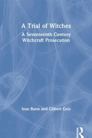 A Trial of Witches A Seventeenth-century Witchcraft Prosecution - Gilbert Geis Nu Kopen