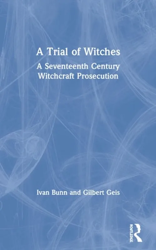 A Trial of Witches A Seventeenth-century Witchcraft Prosecution - Gilbert Geis Nu Kopen