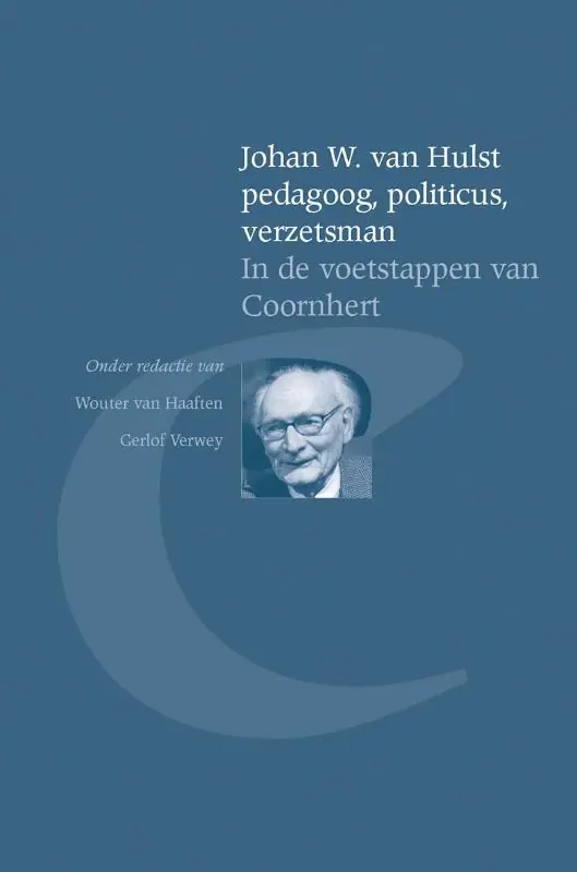 Johan W. van Hulst pedagoog, politicus, verzetsman - Gerlof Verwey Dagaanbieding