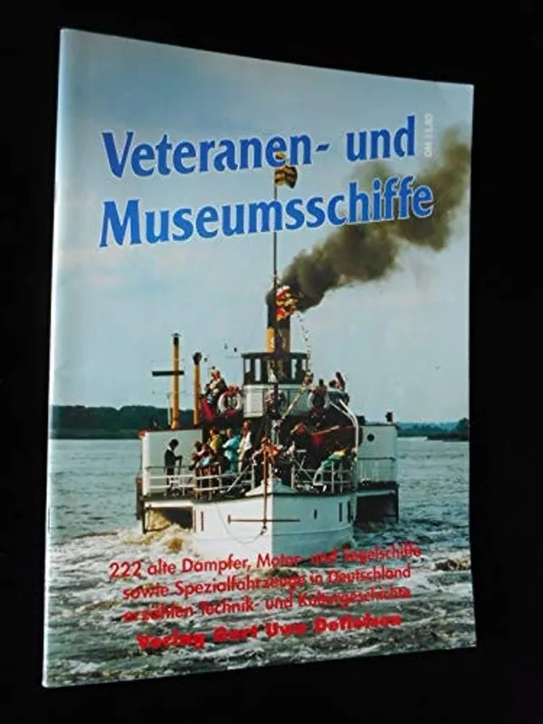 Nu Kopen Veteranen- und Museumsschiffe 222 alte Dampfer, Motor- und Segelschiffe sowie Spezialfahrzeuge in Deutschland erzaehlen Technik- und Kulturgeschichte - Detlefsen, G.U. and S. Lipsky