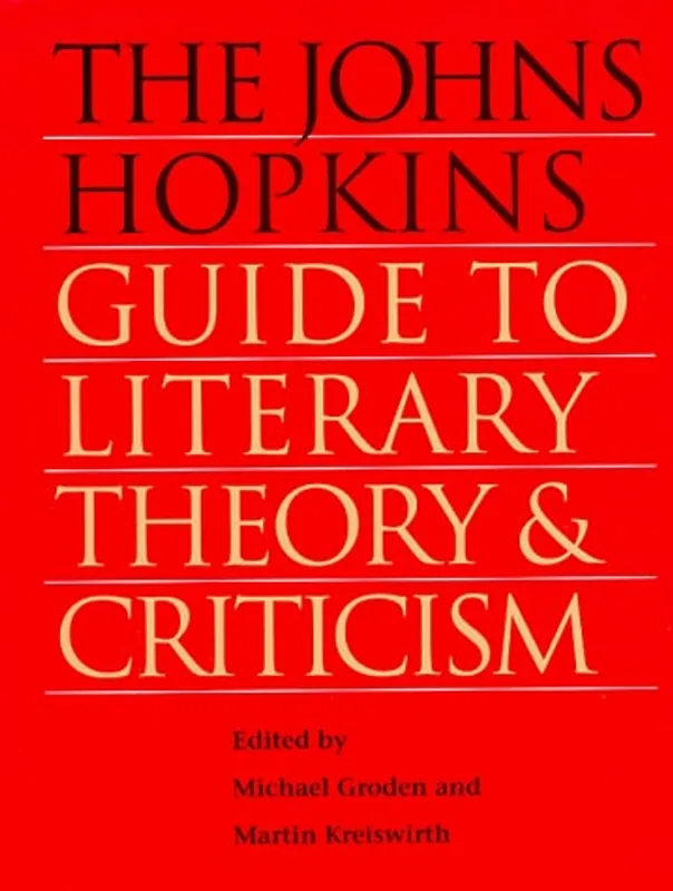 The Johns Hopkins Guide to Literary Theory and Criticism - Michael Groden Bestseller