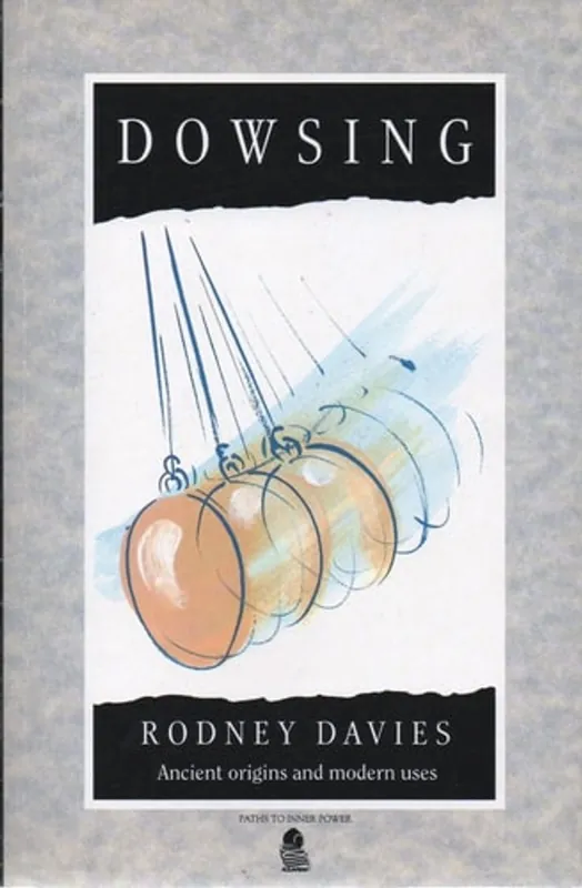 Dagaanbieding Dowsing: Ancient Origins and Modern Times (Paths to Inner Power) - Rodney Davies