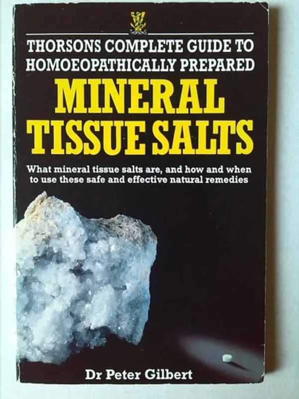Thorsons Complete Guide to Homeopathically Prepared Mineral Tissue Salts - Peter Gilbert Aanbieding