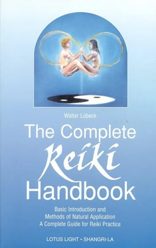 The Complete Reiki Handbook: Basic Introduction and Methods of Natural Application: A Complete Guide for Reiki Practice (Shangri-La) - Walter Lubeck Merkproduct