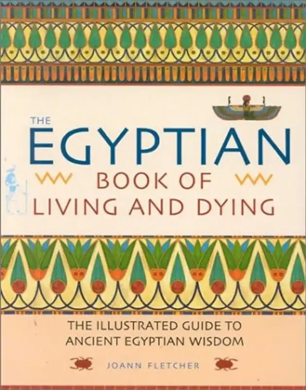 Gecertificeerd The Egyptian Book of Living and Dying - Joann Fletcher