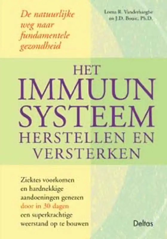 Het immuunsysteem herstellen en versterken - L.R. Vanderhaeghe; J.D. Bouic Hoge Kwaliteit