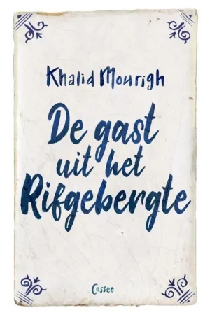 De gast uit het Rifgebergte - Khalid Mourigh Direct Beschikbaar