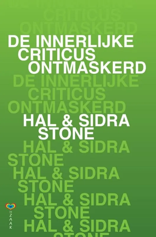 De innerlijke criticus ontmaskerd - Hal Stone; Sidra Stone Gratis Verzending