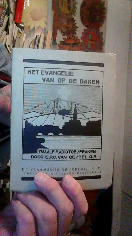 Laatste Versie Het evangelie van op de daken. Twaalf radiotoespraken, met een voorwoord van E.H. Kan. Cruysberghs. - E.P.C. Van Geste O. P.