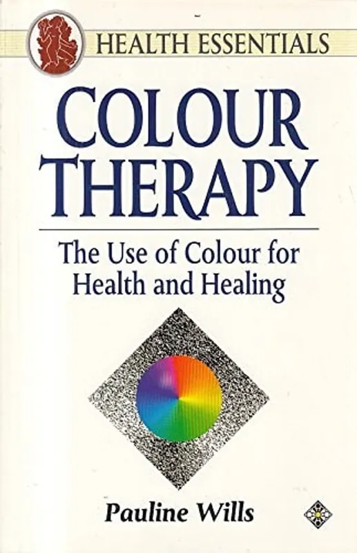 Exclusieve Aanbieding Colour therapy: the use of colour for health and healing. - Pauline WILLS