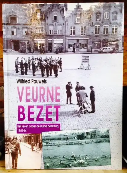 Veurne in oorlogstijd 1940-1945 - Wifried Pauwels Laatste Versie