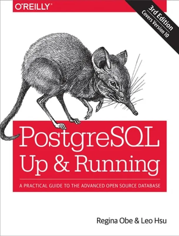 PostgreSQL: Up and Running: A Practical Guide to the Advanced Open Source Database - Regina Obe Op = Op