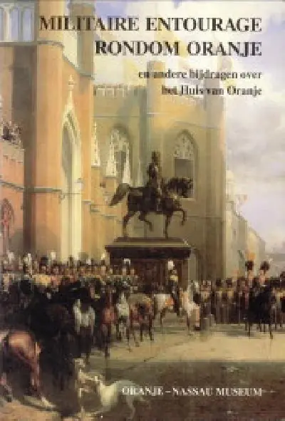 Goedkoop Militaire entourage rondom Oranje - Klooster, L.J. van der