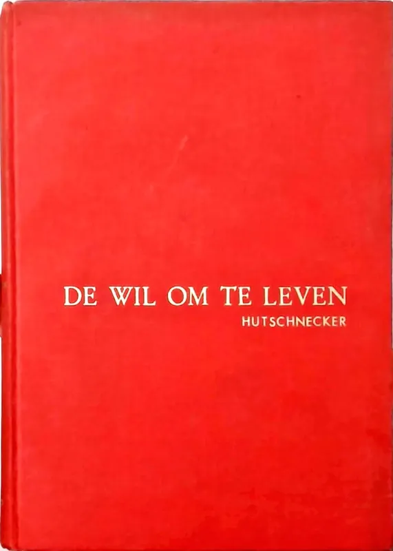Shop Nu De Wil Om Te Leven. Grepen uit de psychosomatische praktijk - Hutschnecker A.