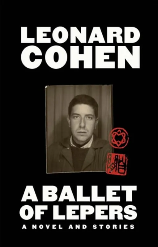 A Ballet of Lepers: A Novel and Stories - Leonard Cohen Populair