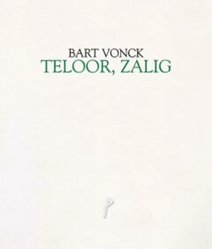 Teloor, zalig - Bart Vonck Favoriet