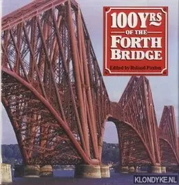 100 Yrs of the forth bridge - Paxton, Roland Express Levering