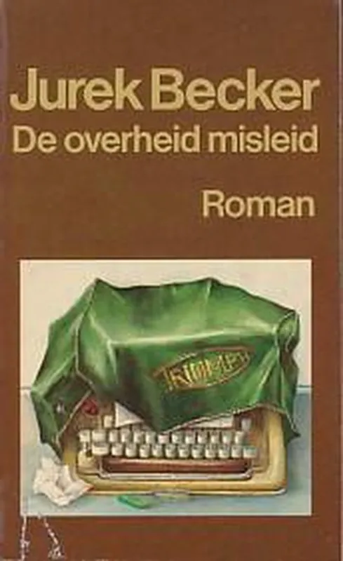 Overheid misleid - Jurek Becker Betrouwbaar