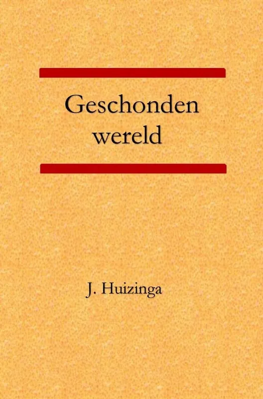 Exclusieve Aanbieding Geschonden wereld - Johan Huizinga