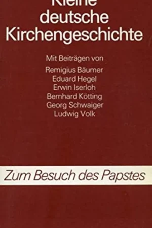 Kleine deutsche Kirchengeschichte: [zum Besuch des Papstes] (German Edition) - Berhard Kötting, Remigius Baumer, Eduard Hegel, Erwin Iserloh Populair