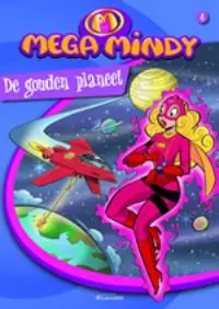 Mega Mindy: De Gouden Planeet - Hans Bourlon; Gert Verhulst Laatste Versie