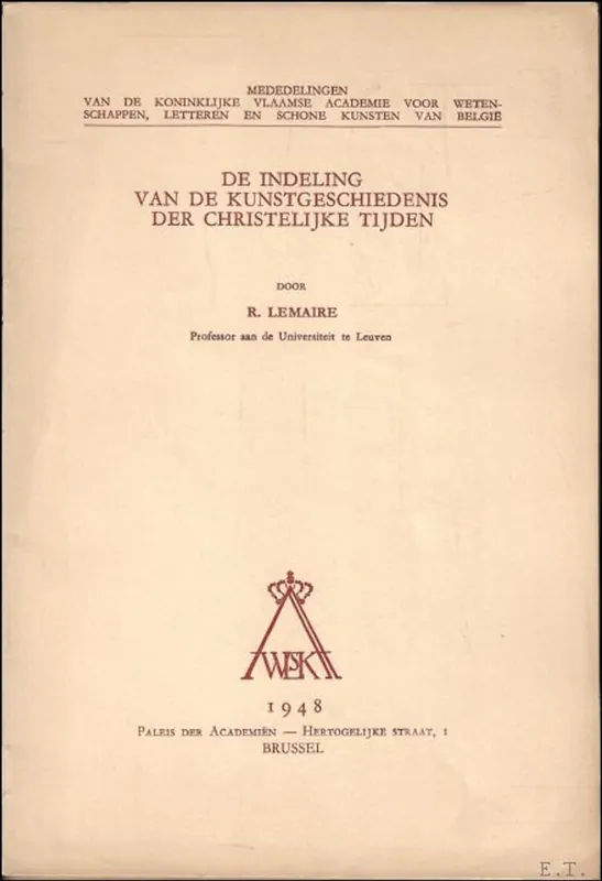 DE INDELING VAN DE KUNSTGESCHIEDENIS DER CHRISTELIJKE TIJDEN, - LEMAIRE, R.; Betrouwbaar