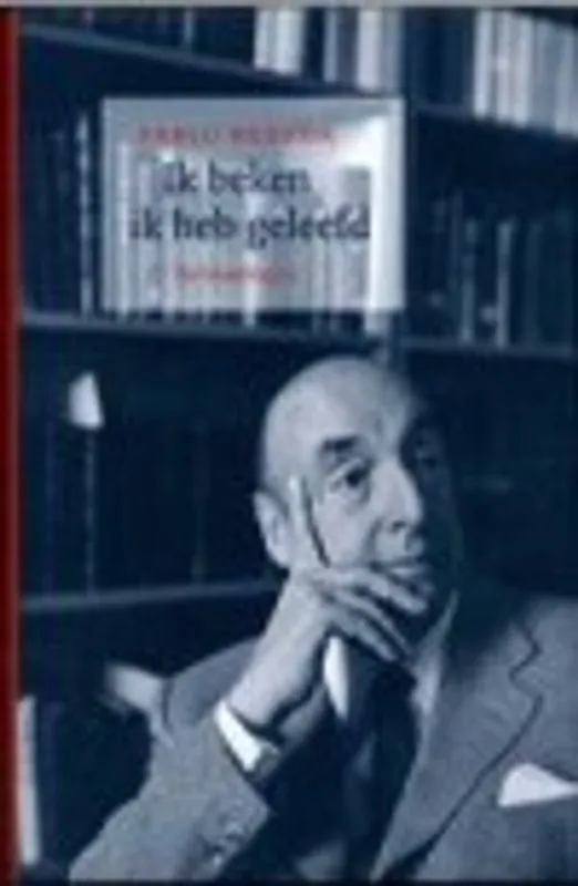 Ik beken ik heb geleefd - Pablo Neruda Rechtstreeks Van De Fabrikant