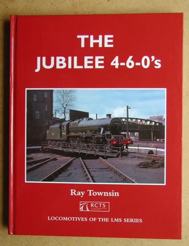 The Jubilee 4-6-0s (Locomotives of the LMS Series) - Townsin R. Tijdelijk Beschikbaar