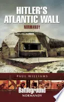 Premium Hitler's Atlantic Wall, Normandy - Paul Williams