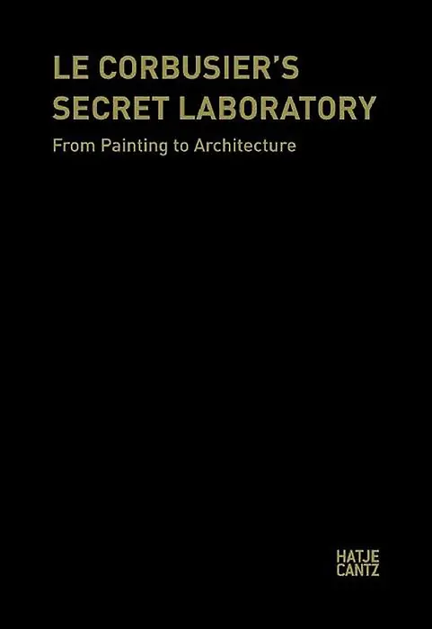 Dagaanbieding Le Corbusier's secret laboratory - Le Corbusier