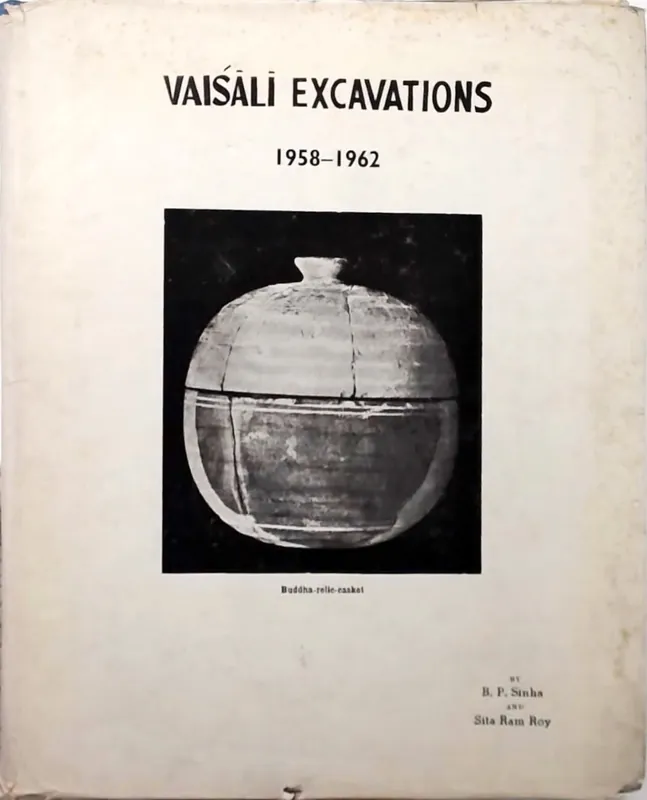 Exclusieve Aanbieding Vaisali Excavations 1958-1962 - B. P. Sinha, Sita Ram Roy