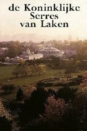 De Koninklijke Serres van Laken - Edgard Goedleven; Bruno Fornari; Jos Vandenbreeden Alleen Vandaag
