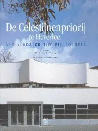 De Celestijnenpriorij te Heverlee - Derez, Verbrugge Koop Online