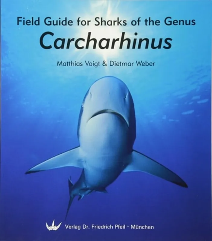 Field guide for sharks of the genus Carcharhinus - Matthias Voigt Bestseller