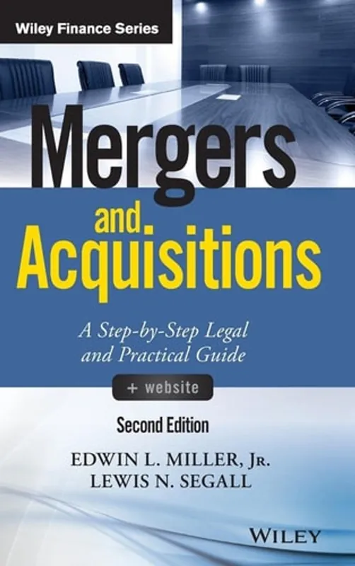 Mergers and Acquisitions, + Website: A Step-by-Step Legal and Practical Guide (Wiley Finance) - Edwin L. Miller Jr. Populair
