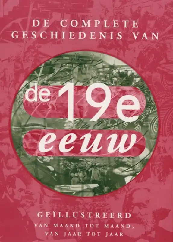 Exclusieve Aanbieding De complete geschiedenis van de 19e eeuw - Simon Adams, Margaret Crowther, Will Fowler, Ann Kramer