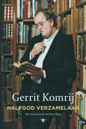 Halfgod verzamelaar - Gerrit Komrij Beperkt Aanbod