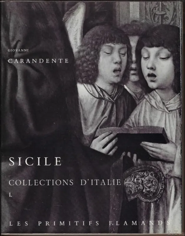 Exclusieve Aanbieding primitifs flamands. II : R pertoire des peintures flamandes du quinzi me si cle. 3 Collections d'Italie. I : Sicile - Giovanni Carandente