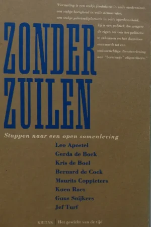 Zonder zuilen - Leo Apostel, Gerda de Bock, Maurits Coppieters, Jef Turf Uitverkoop