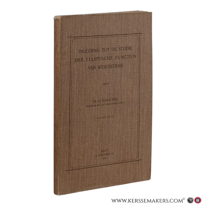 Beste Prijs Inleiding tot de studie der elliptische functies van Weierstrass. - Schouten, G.