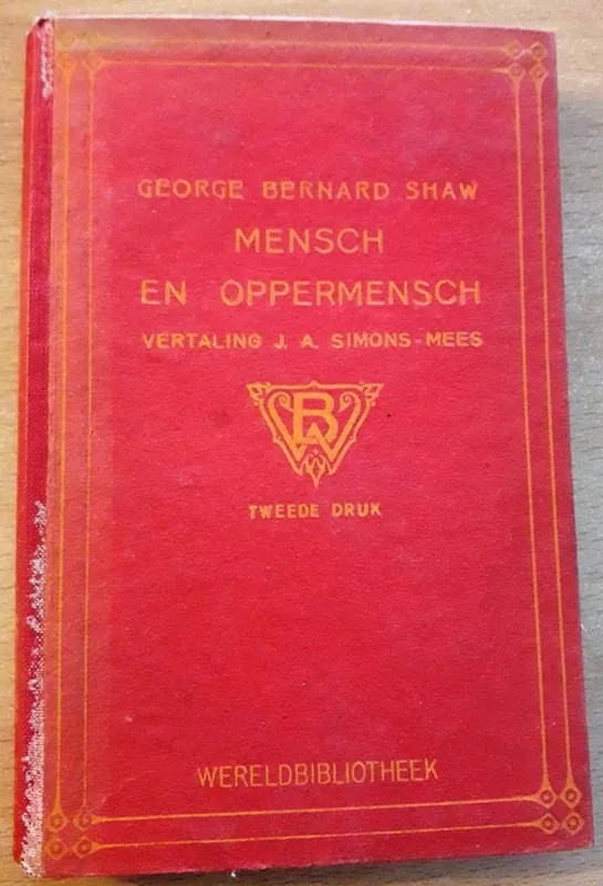 Tijdelijk Beschikbaar Mensch en oppermensch; gevolgd door Het handboek van den revolutionnair - Shaw, George Bernard